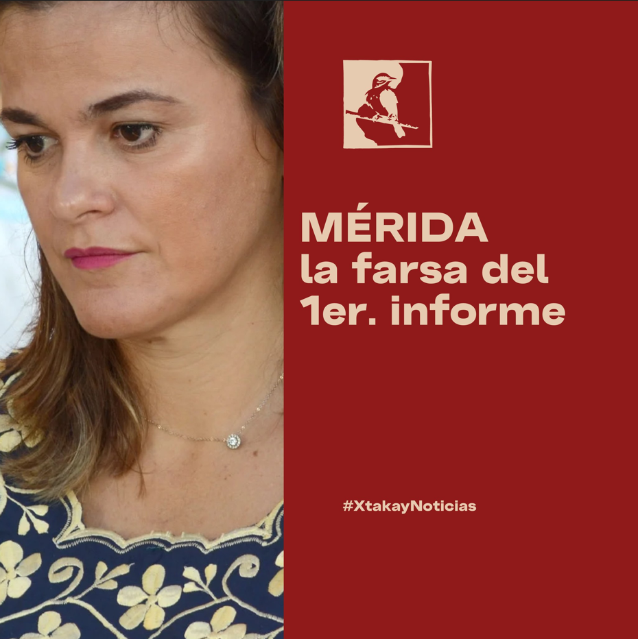 MÉRIDA, la farsa del primer informe